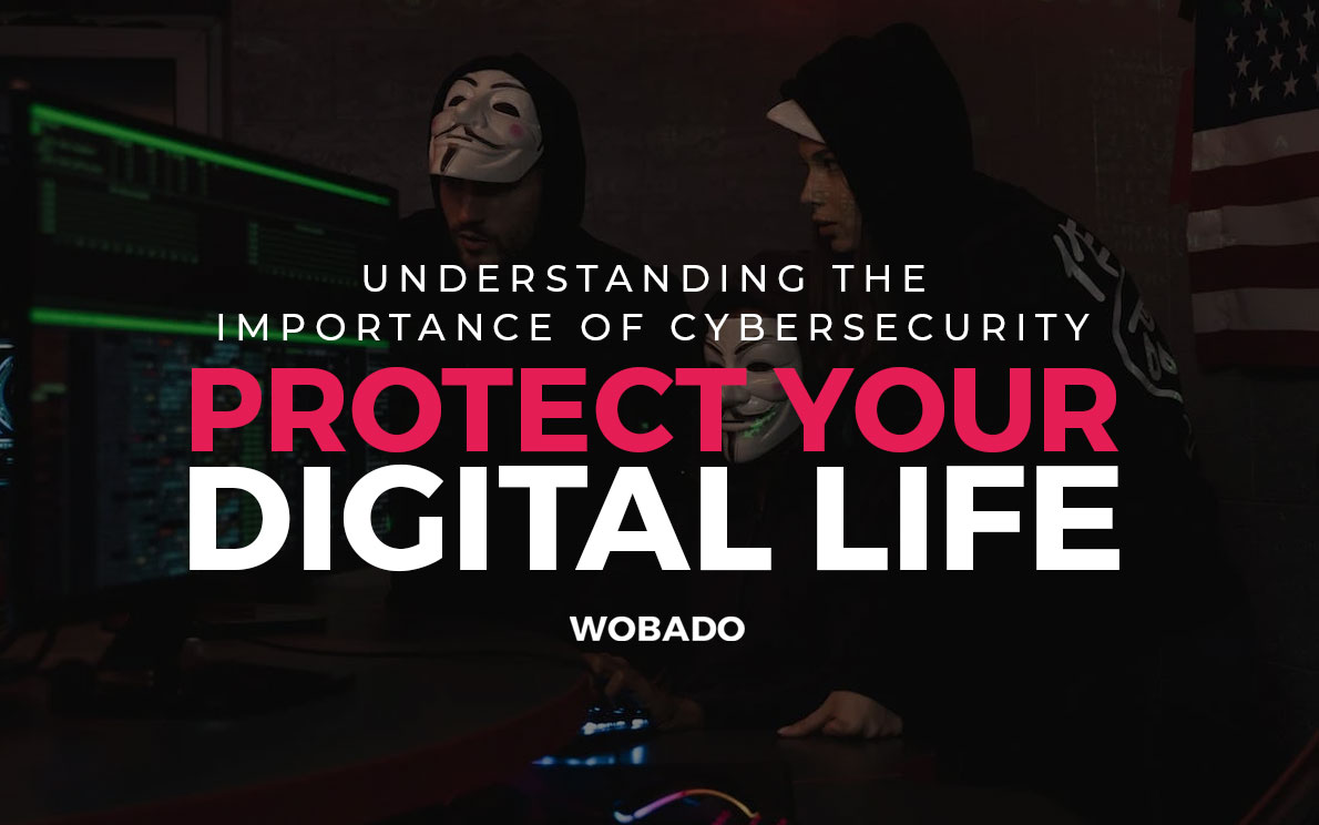 How to Protect Your Digital Life: Practical Cybersecurity Tips 2023