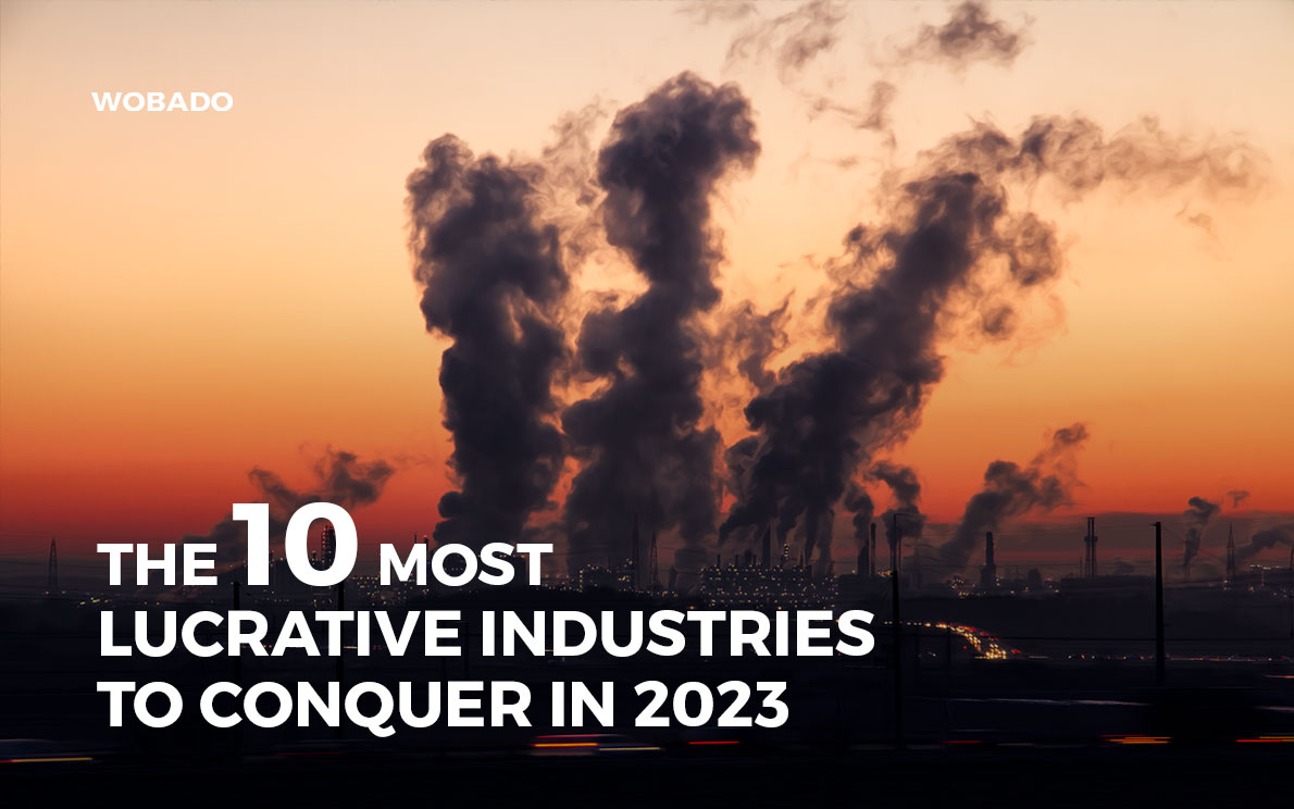 The 10 Most Lucrative Industries to Conquer in 2023