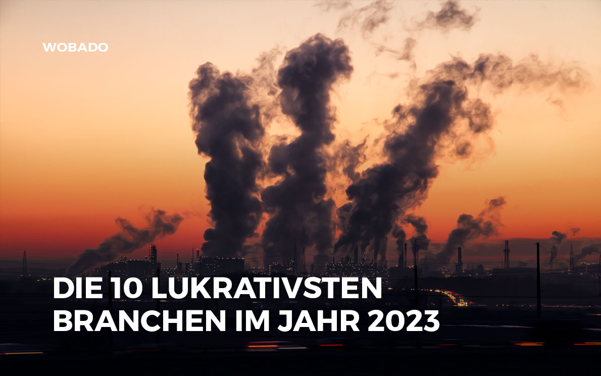 Die 10 lukrativsten Branchen, die es 2023 zu erobern gilt