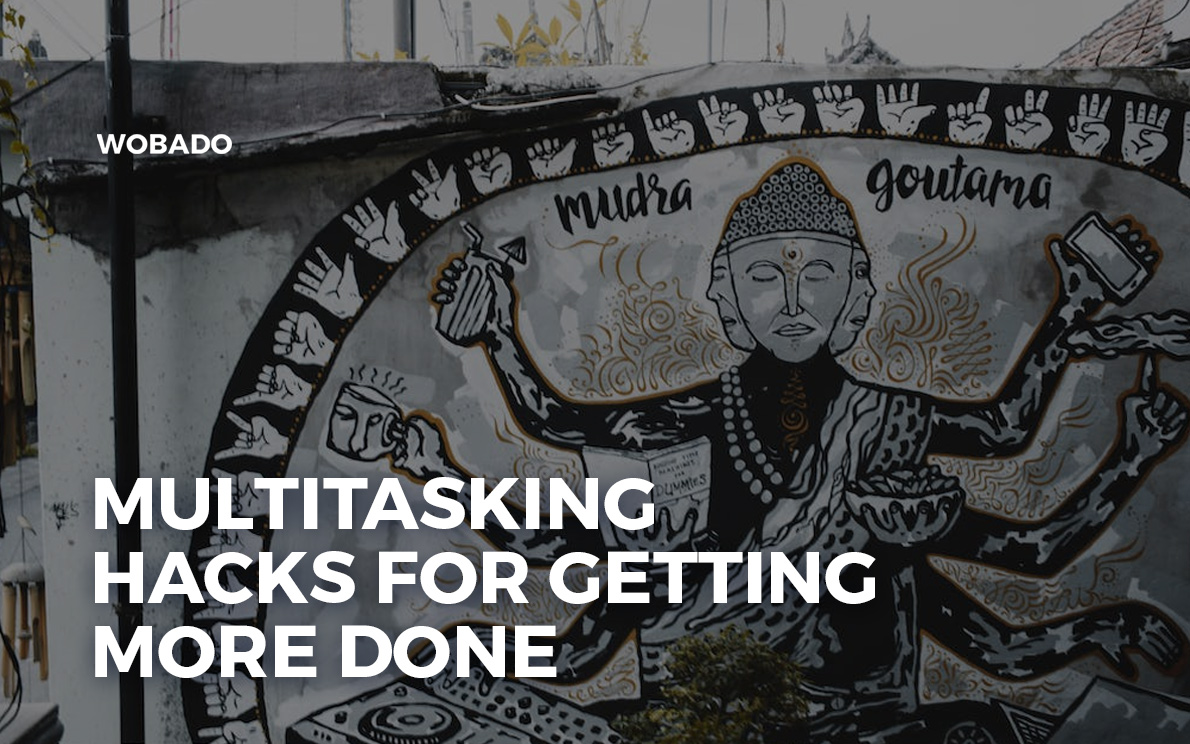 Efficient Multitasking Hacks for Getting More Done
