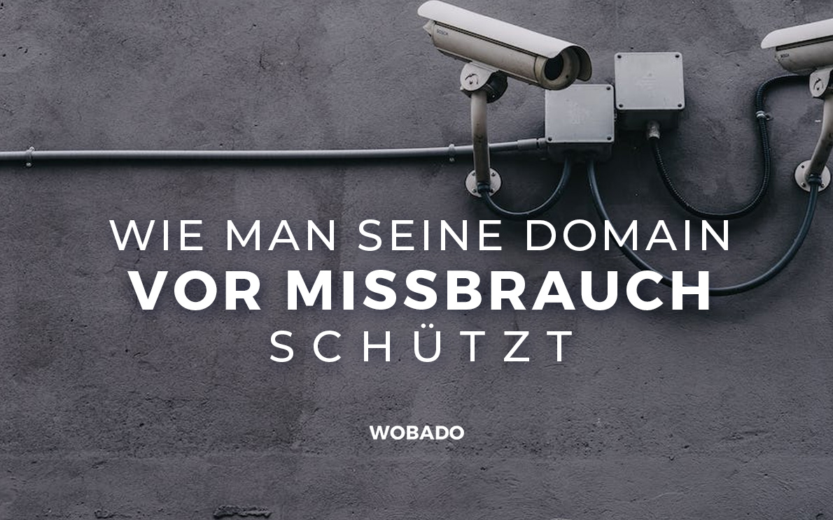 Wie man seine Domain vor Missbrauch schützt