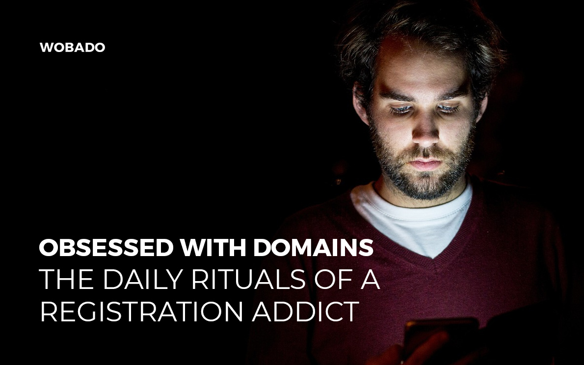 Obsessed with Domains: The Daily Rituals of a Registration Addict
