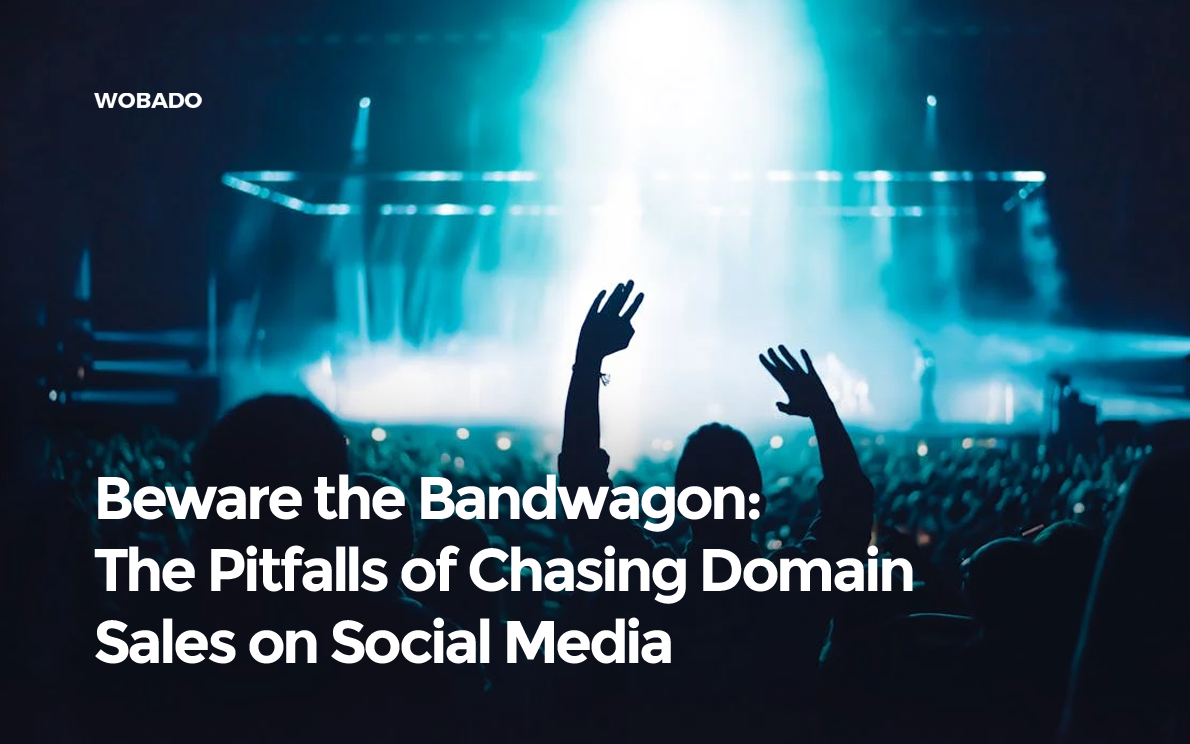 Beware the Bandwagon: The Pitfalls of Chasing Domain Sales on Social Media