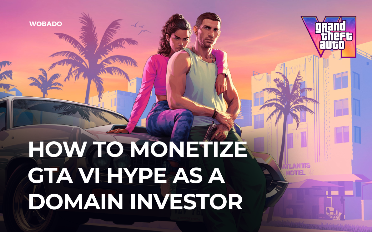 How to Monetize GTA 6 Hype as a Domain Investor
