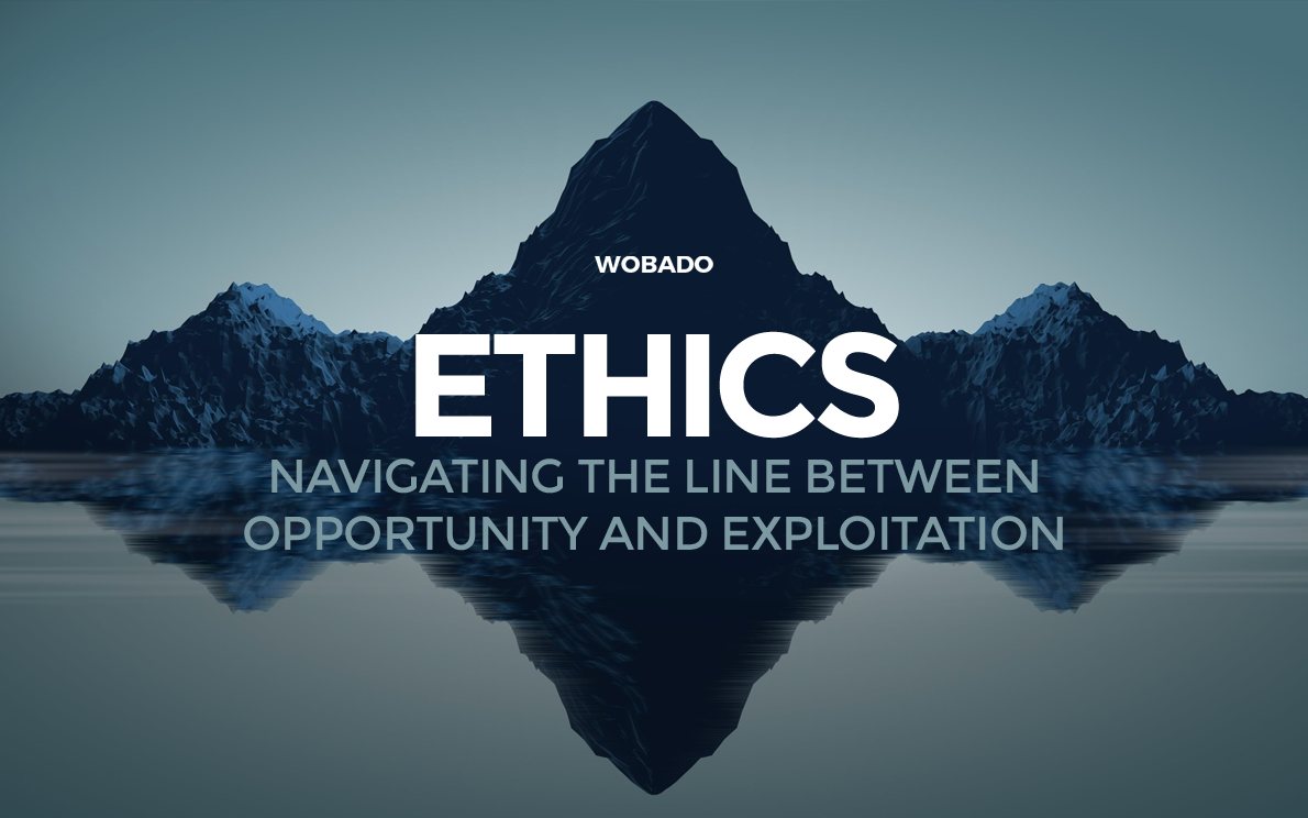 Ethics - Navigating the Line Between Opportunity and Exploitation