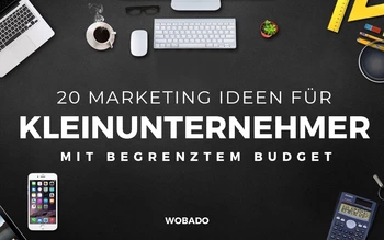 20 Einfache Marketing-Ideen für Kleinunternehmer mit begrenztem Budget