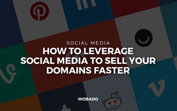 How to Leverage Social Media to Sell Your Domains Faster