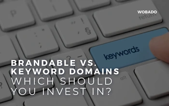 Brandable vs. Keyword Domains: Which Should You Invest In?